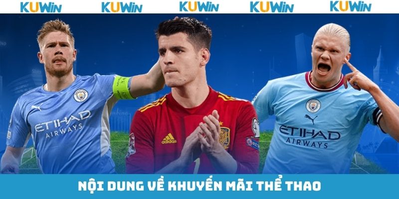 Sự kiện ưu đãi thể thao nổi tiếng tại KUwin