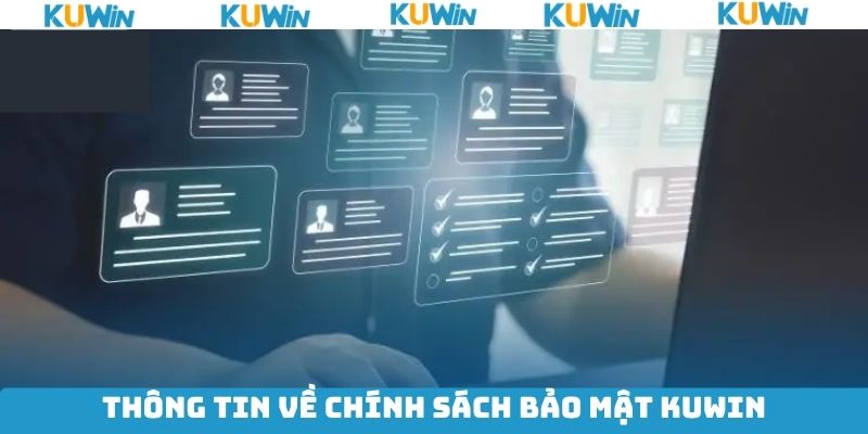 Thông tin cần hiểu về chính sách bảo mật KUwin