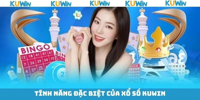 Các tính năng nổi bật nhất trong sảnh xổ số tại KUwin